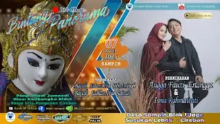 LIVE  BUROK BINTANG PANORAMA /  DESA SAMPIH SUSUKANLEBAK CIREBON / 07 APRIL 2025