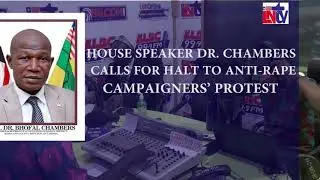HOUSE SPEAKER DR. CHAMBERS CALLS FOR HALT TO ANTI-RAPE CAMPAIGNERS&rsquo; PROTEST