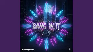 Bang in it