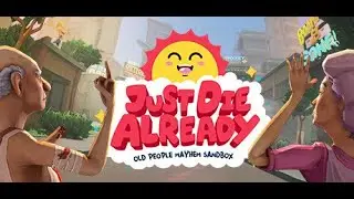 Just Die Already Gameplay Walkthrough [1080p FHD 60FPS ULTRA] - No Commentary