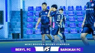 FRIENDLY MATCH‼️BERYL FC VS BAROKAH FC || MINI SOCCER CIREBON SPORT CENTRE 2026