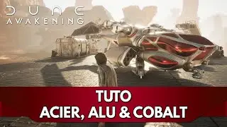 Dune Awakening Tutorial FR: Steel, Aluminum & Cobalt - where to find them?
