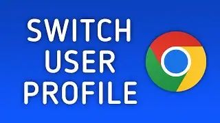 How to Switch to Another Profile in Chrome