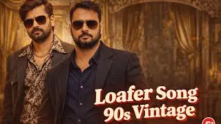 Loafer Song &ndash; 90s Song Masoom sharma| Ashu Tyagi 