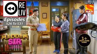 Weekly ReLIV - Maddam Sir - Episodes 526 To 531 | 13 June 2022 To 18 June 2022