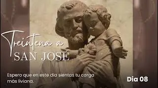 Deja la tristeza atrás - Treintena a San José día 8.