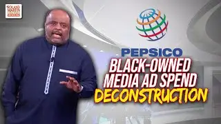 Roland deconstructs Pepsico's lack of ad spending with Black-owned media