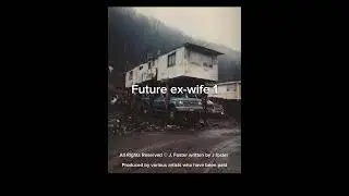 Future ex-wife 1 by: J Foster 