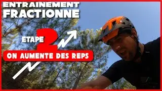 ENTRAINEMENT VTT: Le Fractionn&eacute; - Etape #2: On augmente les r&eacute;p&eacute;titions au 30/30 | VTT XC | MTB