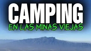 ACAMPANDO EN LAS MINAS VIEJA🏕️🏕️