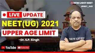 LIVE UPDATE NEET(UG) 2021 UPPER AGE LIMIT #singh_sir #newlight #neet_2021_updates