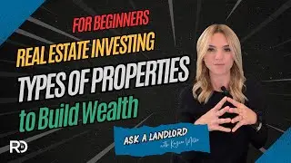 Real Estate Investing for Beginners | Types of Properties to Build Wealth