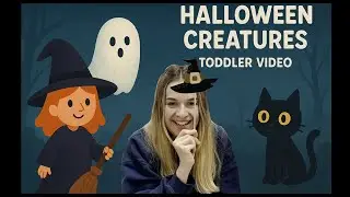 Halloween Time - Halloween creatures - Toddler Video