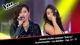 Jannan y Esther cantaron &ldquo;Sola no&rdquo; - La Voz Ecuador - Batallas - Cap. 27 - T1