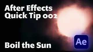 After Effects Quick Tip: Boil the Sun