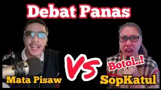Debat Panas | Mata Pisaw ( Robert Lele ) Vs Sopkatul ( Lanny E) pasca Debat Ki Amat Vs Sopkatul 