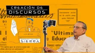 Creaci&oacute;n de Discursos con Manuel Felipe Sierra - Clase 1