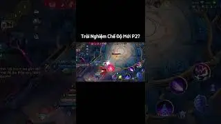 T&ocirc;i Trải Nghiệm Chế Độ Mới P2? #lienquanmobile #lienquan #kricesptroll #shorts