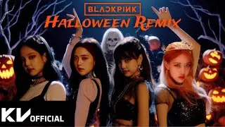 BLACKPINK - ‘Halloween Remix’ (Visual Video)