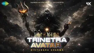 Trinetra Avatar | Divyanshu Sharma | Saregamapa Beats | Official Song