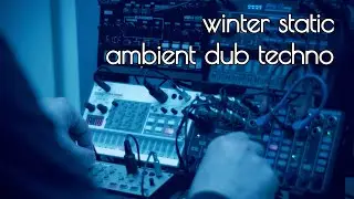 Winter Static - Ambient Dub Techno | 11/8 Experimental Jam