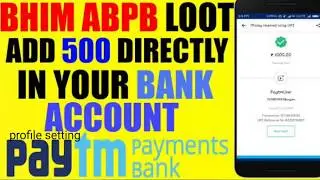 BHIM ABPB ; RS.500 DIRECTLY IN YOUR BANK WITH PROO