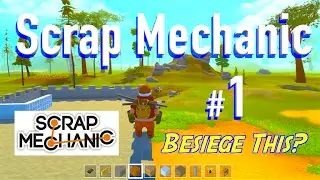 Scrap Mechanic: Episode 1: Inverted Off Road Driving &  Base Building