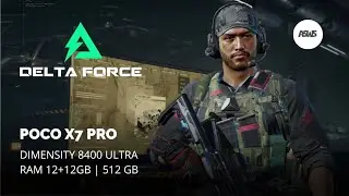 DELTA FORCE | 120 FPS | GAMEPLAY TEST ON POCO X7 PRO | DIMENSITY 8400 ULTRA
