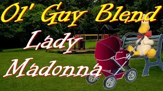 Ol’ Guy Blend Lady Madonna (The Beatles)  