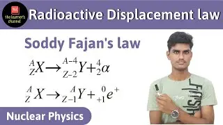 Soddy Fajan's Displacement law | Radioactivity | in Hindi