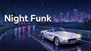 Night Funk 🚘 City Pop & Synth Groove for Night Drives .