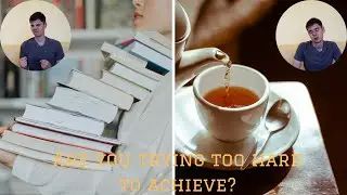 How to strive less for more?