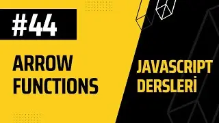 44-JAVASCRIPT Dersleri, Arrow Functions (ES6)