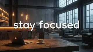 Music to Stay Focused | Deep Work, Study & Digital Productivity