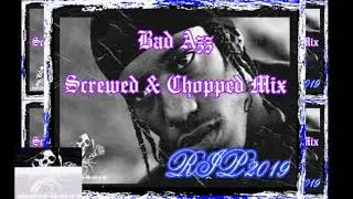 RIP BAD AZZ DPGC SCREWED AND CHOPPED MIX