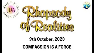 Rhapsody of Realities Review with JDA - 9th October, 2023 | Compassion is a Force