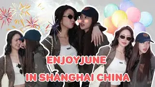 EP.20 | เอนจอยจูน : IN SHANGHAI CHINA