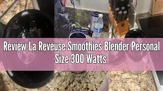 Review La Reveuse Smoothies Blender Personal Size 300 Watts with 18 oz BPA-Free Portable Travel Spor