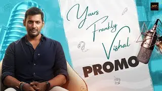 Unfiltered & Unscripted | Yours Frankly Vishal | Official Promo | @VishalFilmFactory