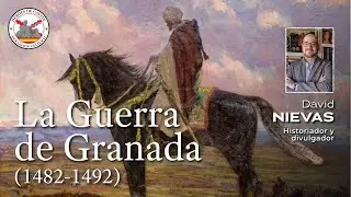 La guerra de Granada. Con David Nievas