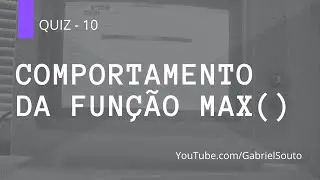 10 - Comportamento da função max() em Python [QUIZ]
