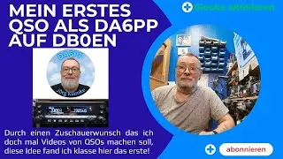 Mein aller erstes QSO als DA6PP auf DB0EN in diesen Video, Zuschauer Wunsch!