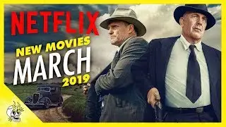 Новинка на Netflix в марте 2019 г. | Лучшие фильмы на Netflix прямо сейчас | Flick Connection