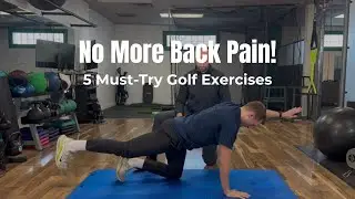 5 Simple Exercises to Prevent Back Pain and Stiffness for Golfers | Play Pain-Free Rounds