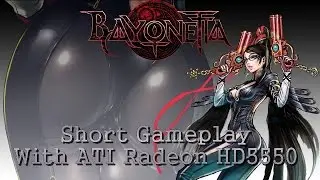 Bayonetta Short Gameplay on ATI Radeon HD 5550 with 2GB RAM