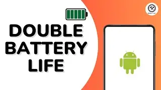 How to Double Your Android's Battery Life?