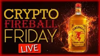 Crypto Fireball Friday