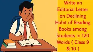 Write an Editorial Letter on Declining Habit of Reading Books among Students by Chandan Mallick
