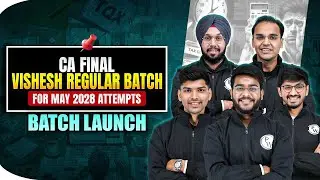 CA Final Vishesh Regular Batch Launch For May 2028 Attempts🔥🔥