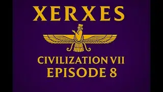 Civilization 7: Xerxes Wages TOTAL WAR &ndash; Paris Falls | Episode 8
